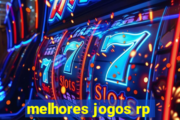 melhores jogos rp